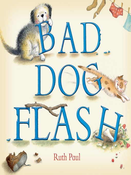 Title details for Bad Dog Flash by Ruth Paul - Available